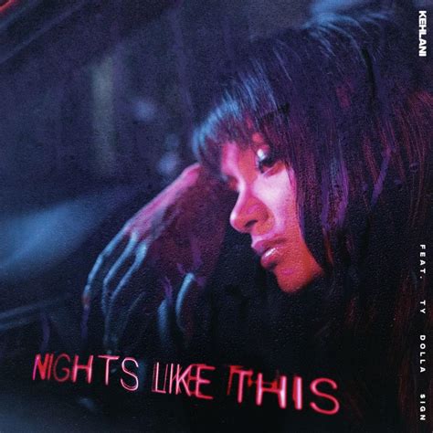 Kehlani and Ty Dolla ign have teamed up for a new single, Nights Like This, which premiered on Zane Lowe&39;s Beats 1 show today. . Nights like this audio